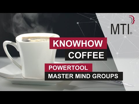 MTI KnowHow Coffee - Powertool Master Mind Groups