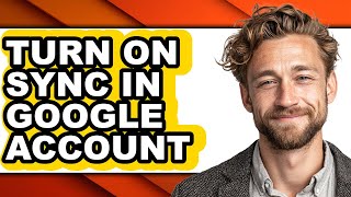 How to Turn on Sync in Google Account (easy Method)