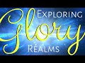 Exploring Glory Realms | Joshua &amp; Janet Mills with Robert Hotchkin
