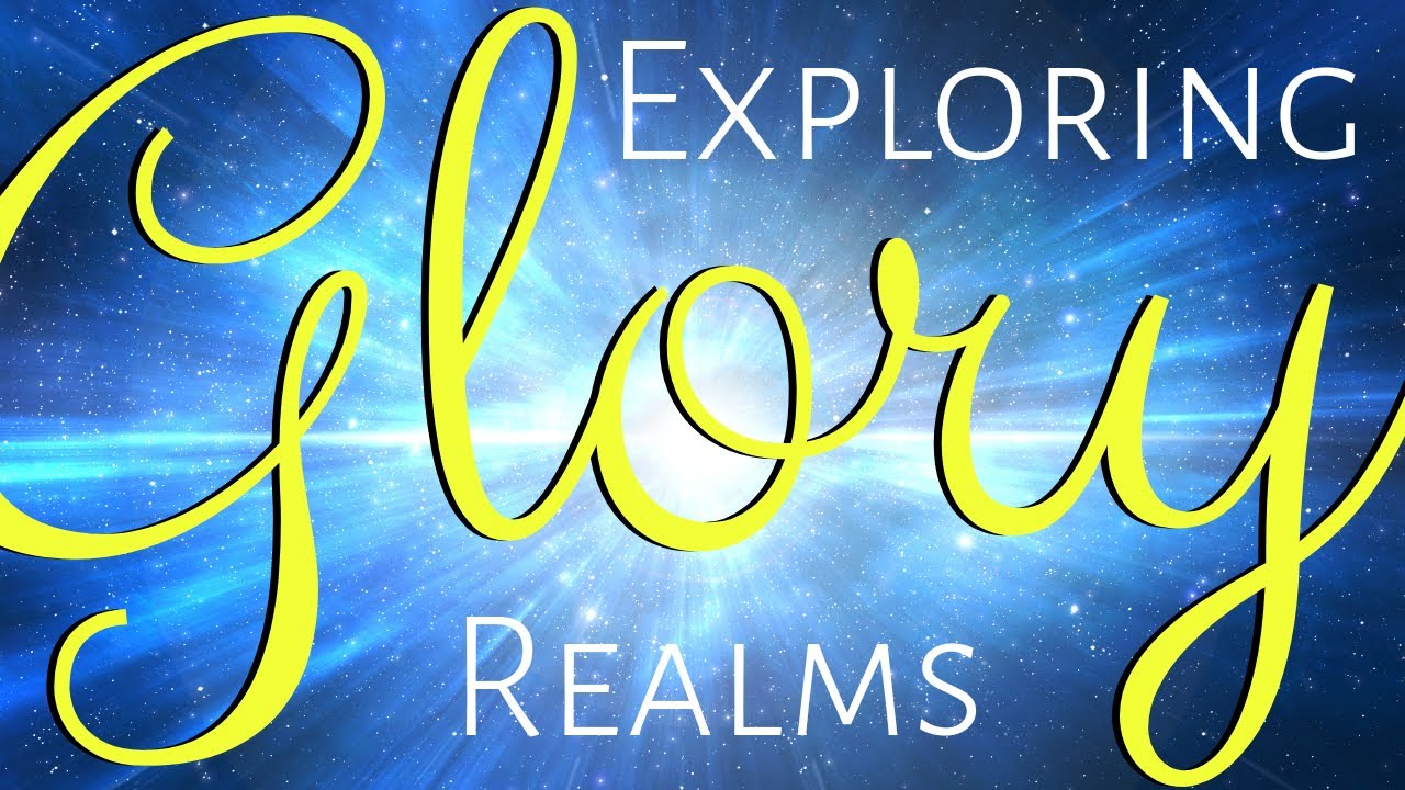 Exploring Glory Realms Joshua Janet Mills With Robert Hotchkin YouTube