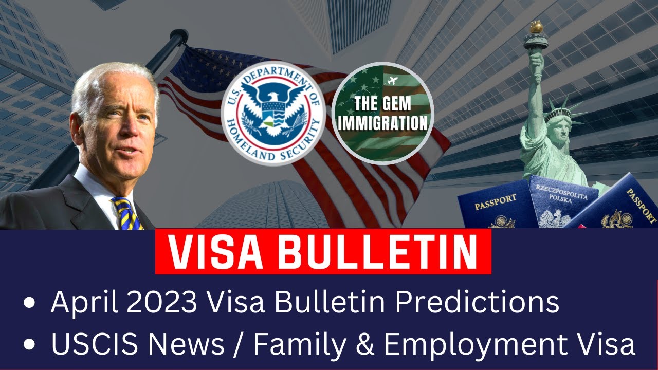 VISA BULLETIN April 2023 Predictions Employment & Family Visa