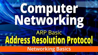 Address Resolution Protocol - ARP Basic Concept