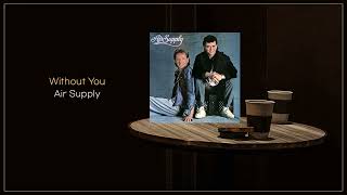 Air Supply  Without You  Flac