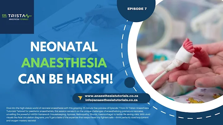 Episode 7 (FREE Preview): Neonatal Anaesthesia can be HARSH! 