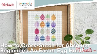 Online Class: How to Cross-Stitch for Absolute Beginners: An Easter Egg Hunt! | Michaels screenshot 2