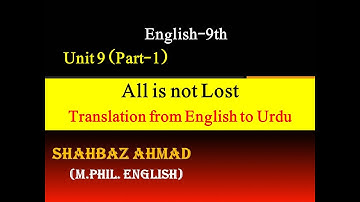 9th English| Translation Unit 9| All is not lost (Part-1)