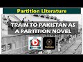 Train to Pakistan as a Partition Novel.