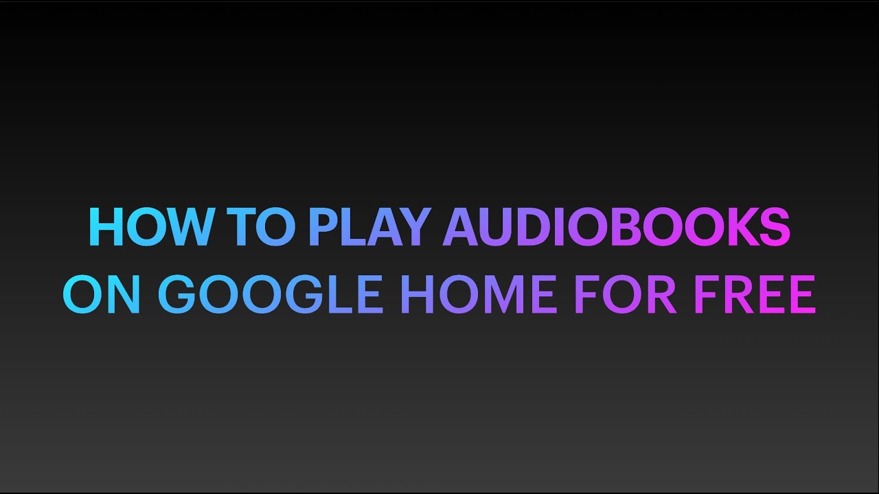 audiobooks on google home