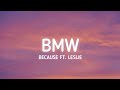 BMW - Because ft. Leslie (Lyrics)