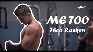 Theo Raeken  Me Too