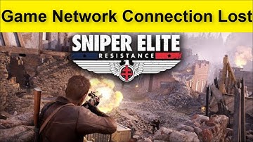Sniper Elite Resistance Game Network Connection Lost
