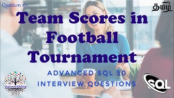 தமிழில் - Team Scores in Football Tournament | Advanced SQL Interview Questions | FAANG Interview