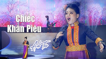 Chiếc Khăn Piêu - Anh Thơ | Giọng hát ĐỐT CHÁY SÂN KHẤU