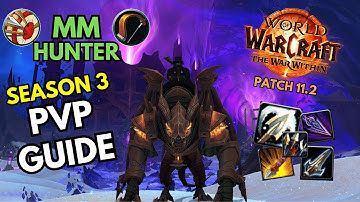 MM Hunter PvP Guide | Season 3 The War Within 11.2 Retail