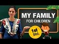 My Family For Children | My Parents For Children | Science Basics For Kids | Science For Class 1