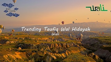 Wali - Trending Taufiq Wal Hidayah (Lirik Video)