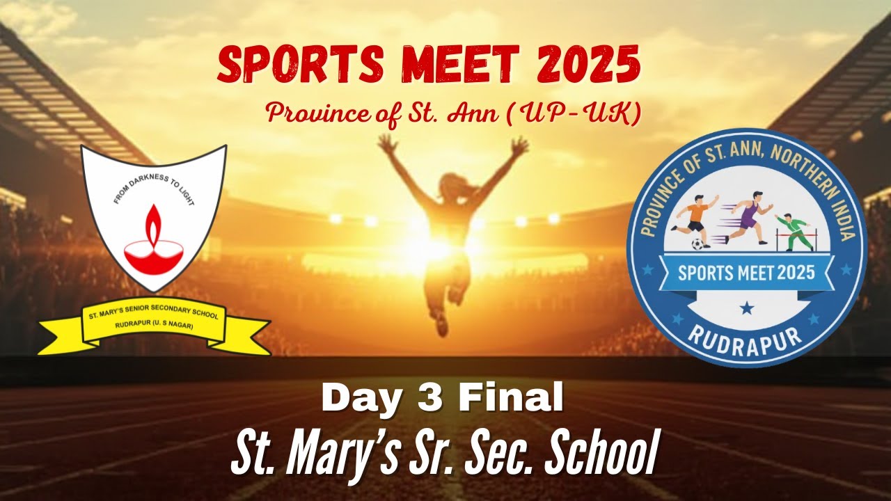 Sports Meet 2025| Province of St. Ann (UP–UK)|Day 3 Final | St. Mary’s Sr. Sec. School