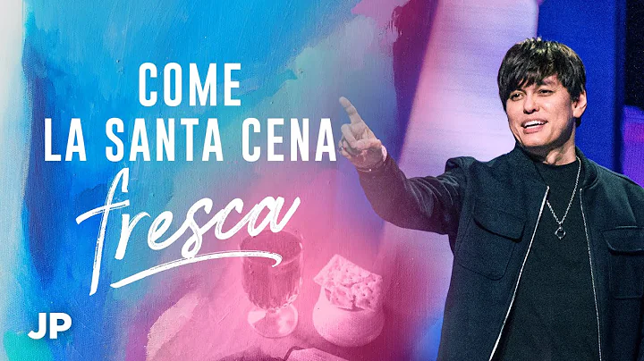 Come la Santa Cena fresca | Joseph Prince Spanish