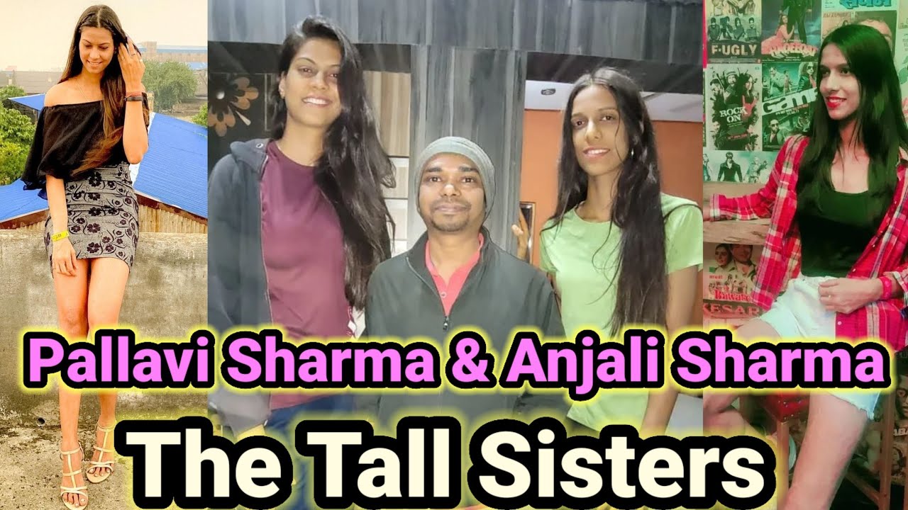The Tall Sisters - Pallavi Sharma & Anjali Sharma | tall indian girls | tall indian women