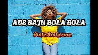 ADE NONA BAJU BOLA" REMIX (Pade Andy rmx)🌴▶️