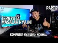 Bener Kata Kalian | Alhamdulillah komputer saya normal kembali #Part2
