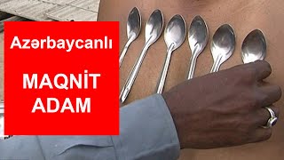 Azərbaycanlı MAQNİT ADAMLAR