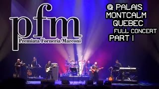 PFM live @ Palais Montcalm (Québec) full concert 1° part