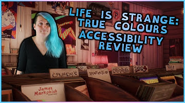 Life is Strange: True Colors Accessibility Review - Access-Ability