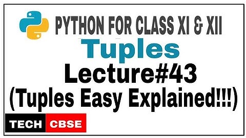 Tuples in Python Class 11 cbse | Tuples in Python | Class XI cbse | IP | Computer Science