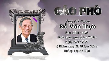 LỄ TANG  Ông Cố GIUSE ĐỖ VĂN THỰC  23.12.2021  Phần 1