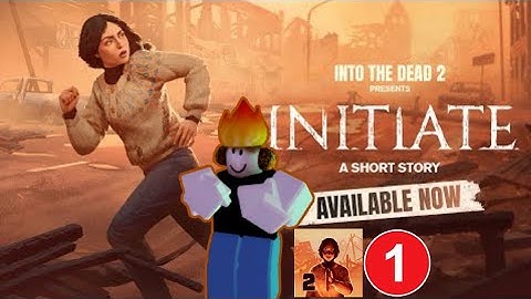 Initiate Short Story Event Completed - Into The Dead 2