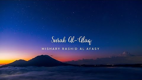 surah al 'alaq | Mishary Rashid Al Afasy | سورة العلق | مشاري راشد العفاسي