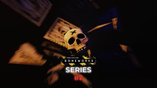 The Boneworks Series #2