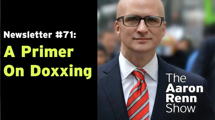 A Primer on Doxxing (Newsletter #71)