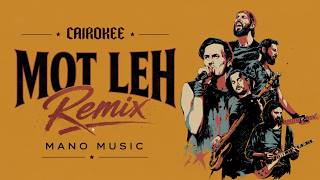 Cairokee Mot Leh | Remix 2026 Mano Music | مت ليه كايروكى
