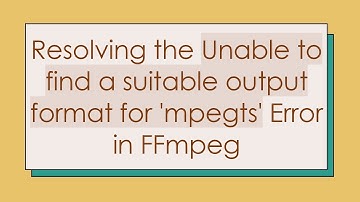 Resolving the Unable to find a suitable output format for 