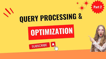 Query Processing and Optimization Part 2 || Advanced Database Managment System