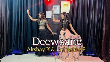 Deewaane | Akshay Kumar & Jacqueline F | Deewane Hum Nahi Hote Deewani Raat Aati Hai | Dance Cover