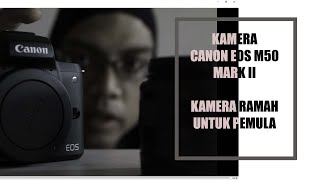 CANON EOS M50 MARK II REVIEW - BAHASA INDONESIA