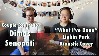 Couple Reacts to Dimas Senopati 'What I've Done' Linkin Park Acoustic Cover