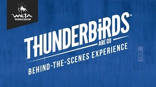 Weta Workshop's Thunderbirds Are Go Behind-The-Scenes Experience