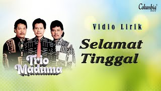 Maduma Trio - Selamat Tinggal (Video Lirik)