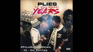 Plies Ft Ball Greezy - Years #SLOWED Resimi