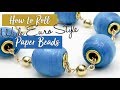 Wide Euro Style Paper Bead Tutorial