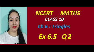 Class -10 Ex-6.5Q2 Ch 6   (Triangles) NCERT CBSE