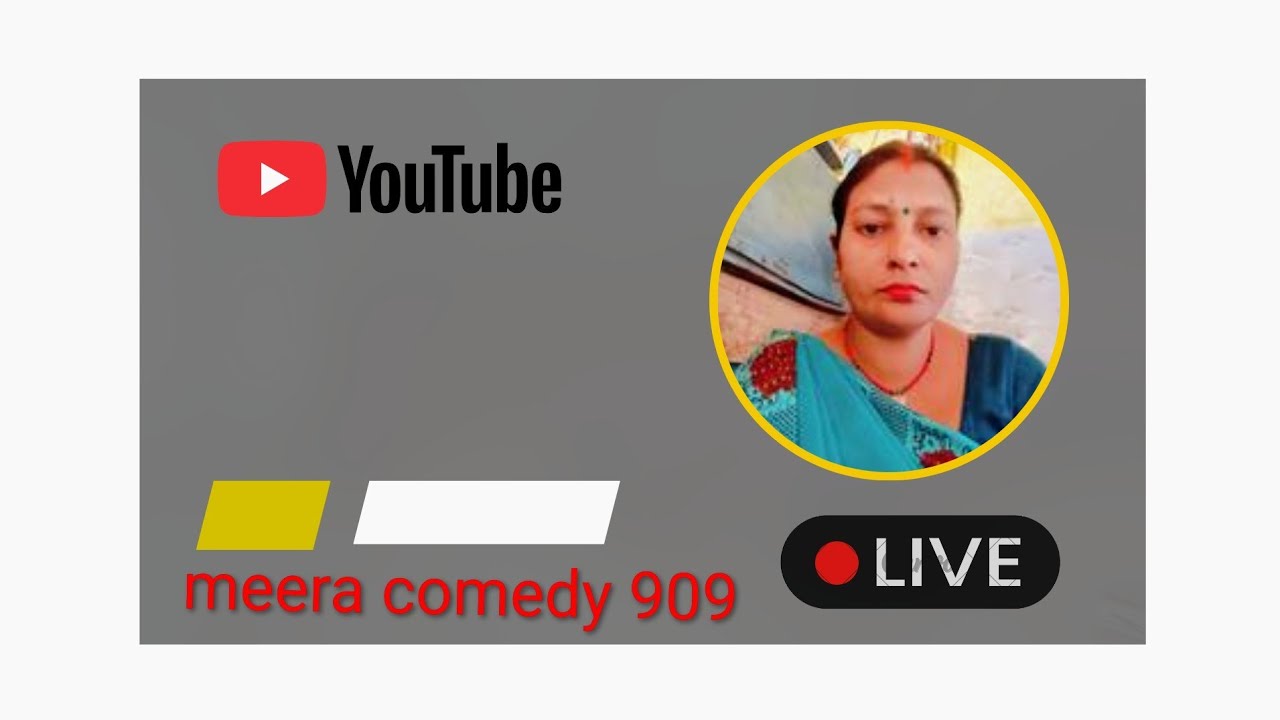 Meera Comedy 909 is live good afternoon सभी भाई बहन लोग लाइफ में शामिल हो जाएं