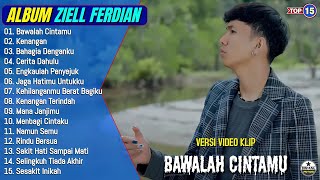 Zieel Ferdian Full album || BAWALAH CINTAMU - KENANGAN - Pop Melayu Terpopuler 2025 - On Trending