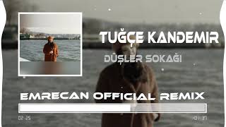 Tuğçe Kandemir Düşler Sokağı (EMRECAN OFFİCİAL REMİX) Resimi