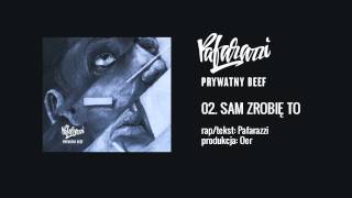 Pafarazzi - 02 SAM ZROBIĘ TO, prod. OER (Prywatny Beef LP)