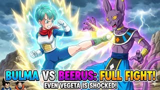 The Day Bulma Surped The Gods Bulma Vs Beerus Full Fight